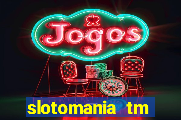 slotomania tm casino slots games