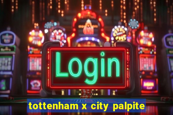 tottenham x city palpite