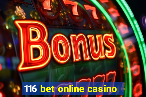 116 bet online casino