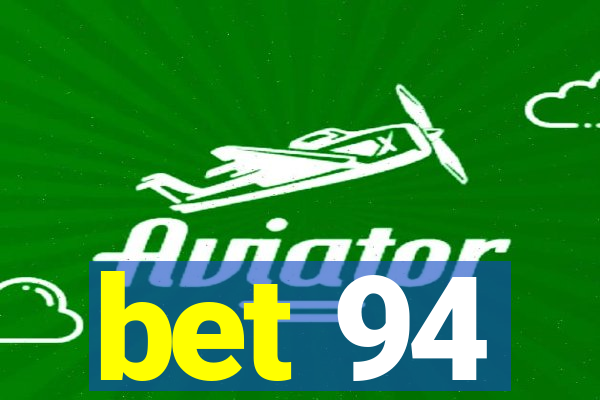 bet 94