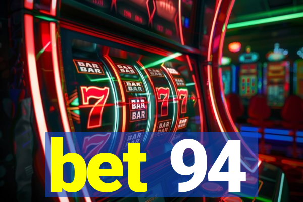 bet 94