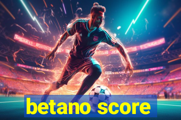 betano score