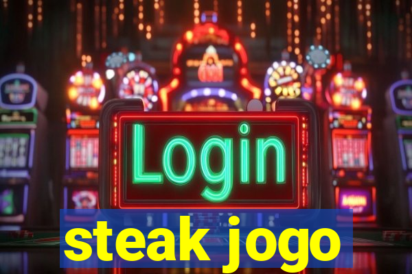 steak jogo