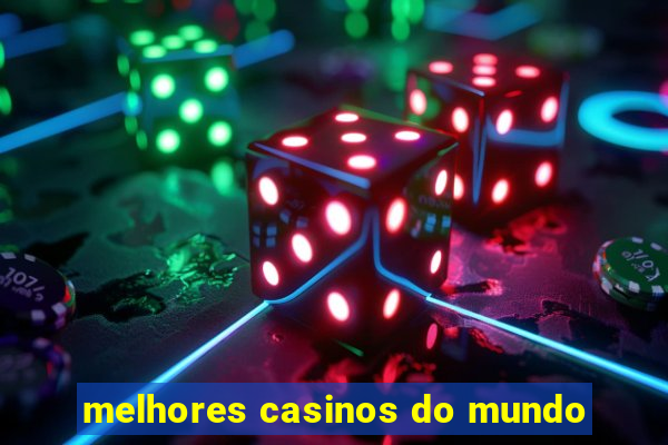 melhores casinos do mundo