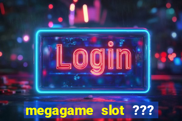 megagame slot ??? 50 ??? 100