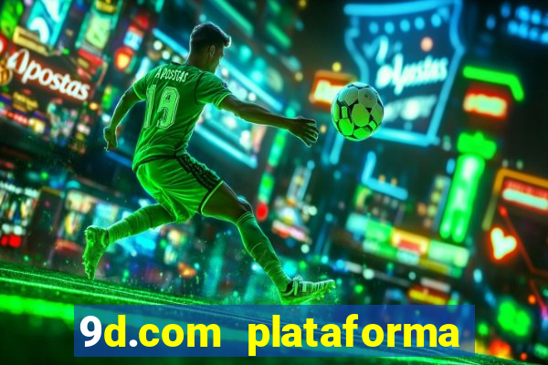 9d.com plataforma de jogos