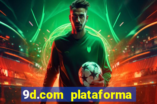 9d.com plataforma de jogos