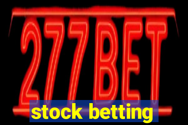 stock betting