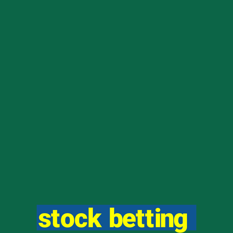 stock betting