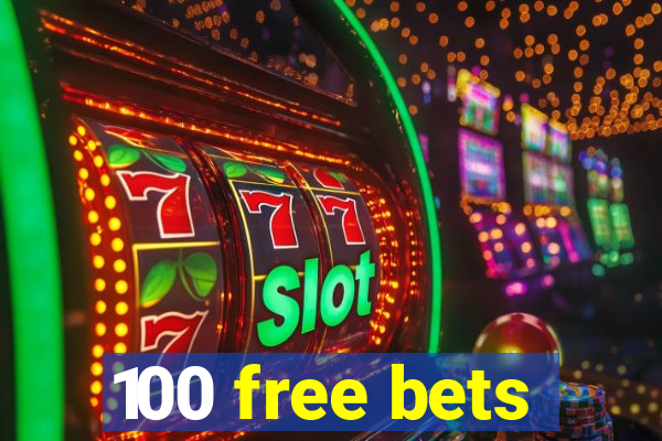 100 free bets