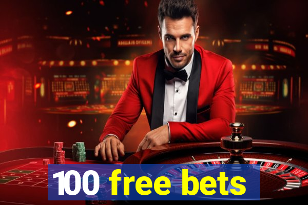 100 free bets