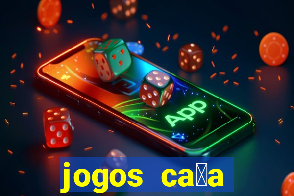 jogos ca莽a n铆quel gr谩tis