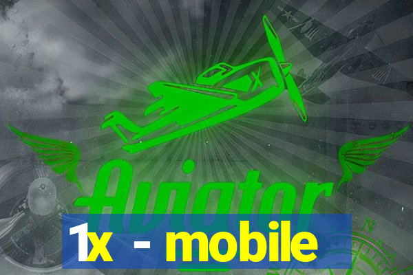 1x - mobile