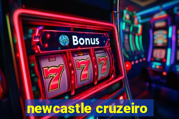 newcastle cruzeiro