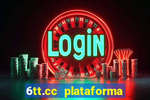 6tt.cc plataforma de jogos