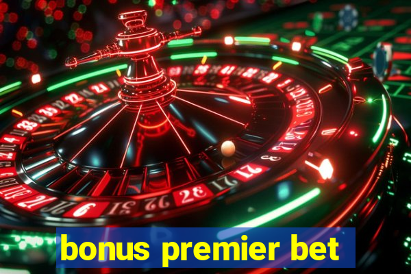 bonus premier bet