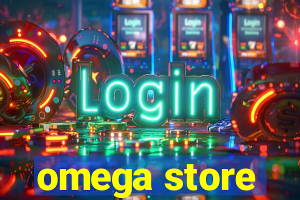 omega store