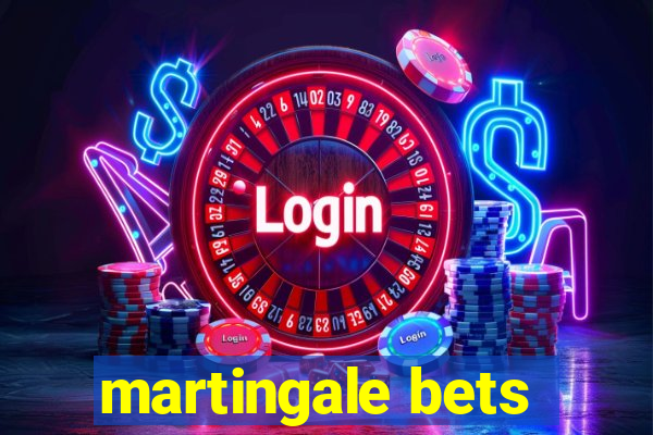 martingale bets