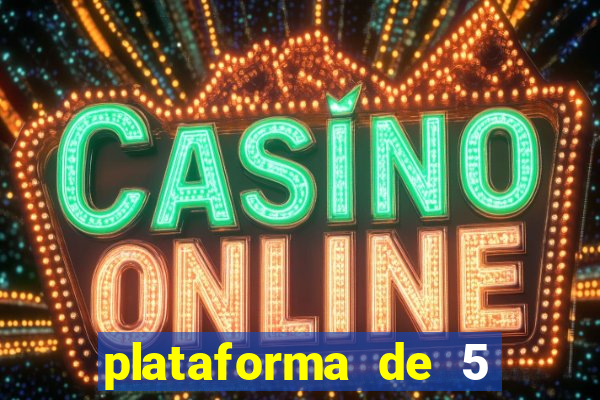 plataforma de 5 reais cassino