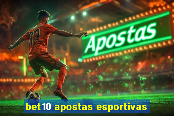 bet10 apostas esportivas