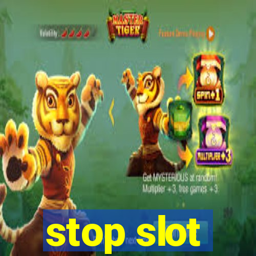 stop slot