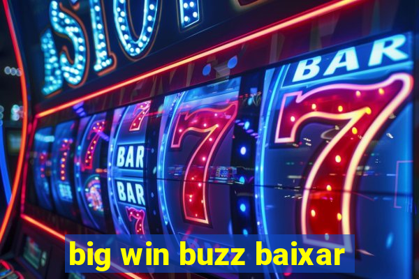 big win buzz baixar