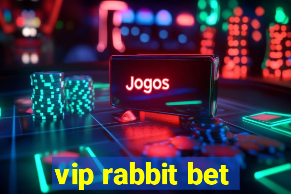 vip rabbit bet