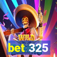 bet 325