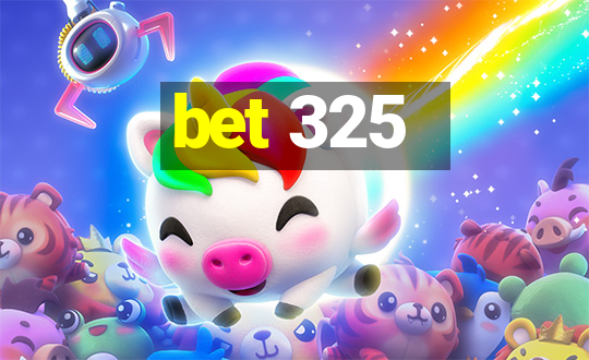 bet 325