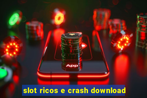 slot ricos e crash download