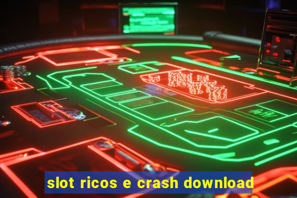 slot ricos e crash download