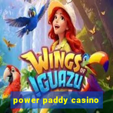 power paddy casino