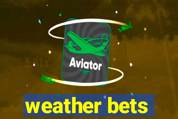 weather bets