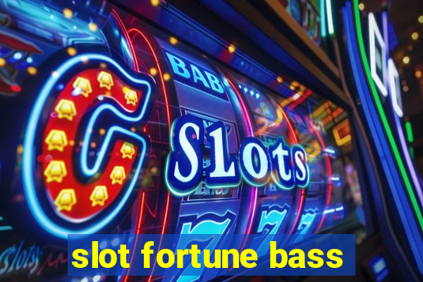 slot fortune bass