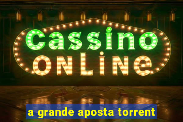 a grande aposta torrent