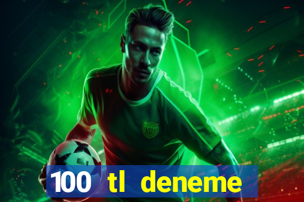 100 tl deneme bonusu veren casino siteleri