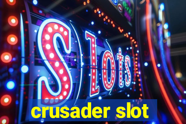 crusader slot