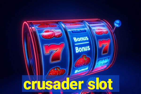 crusader slot