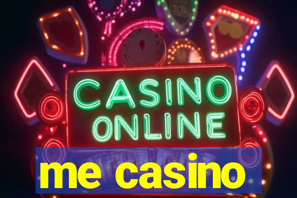 me casino