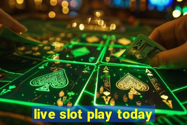 live slot play today