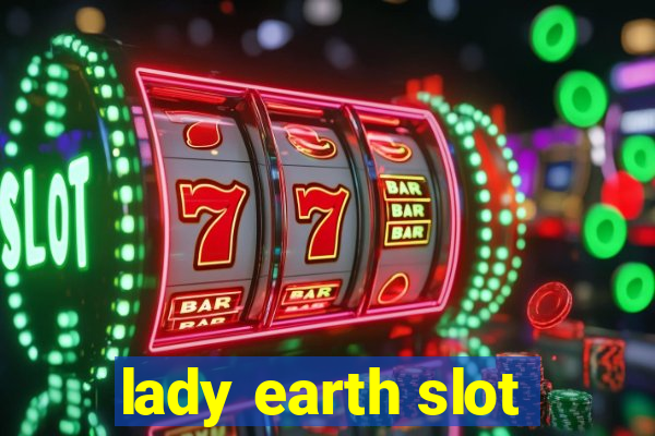 lady earth slot