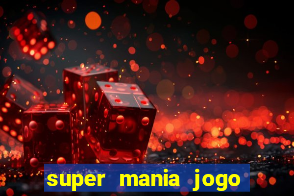 super mania jogo do bicho