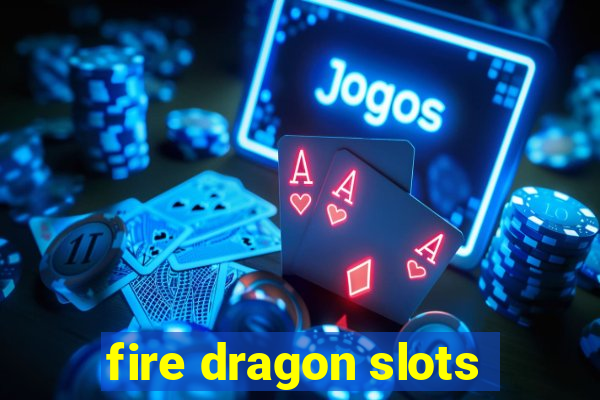 fire dragon slots