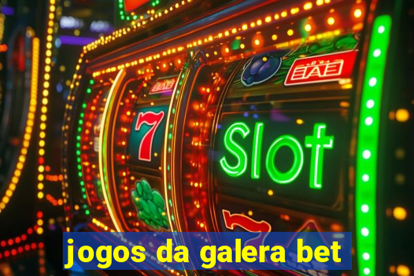 jogos da galera bet