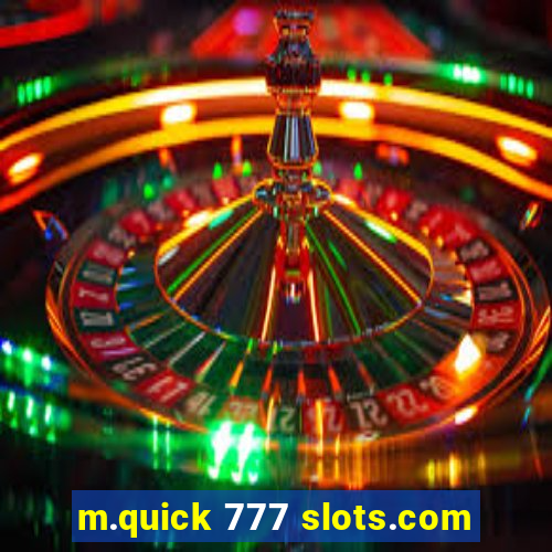 m.quick 777 slots.com