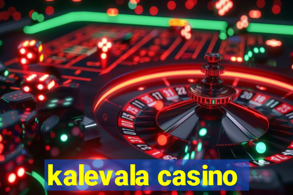 kalevala casino