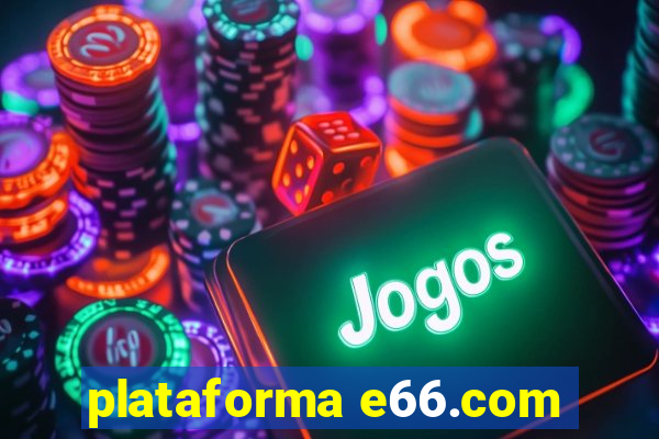 plataforma e66.com