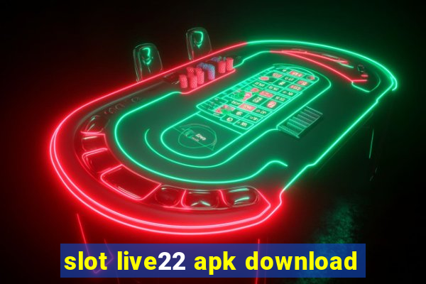 slot live22 apk download