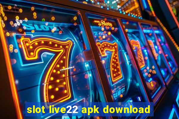 slot live22 apk download