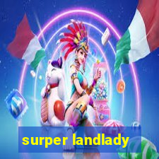 surper landlady